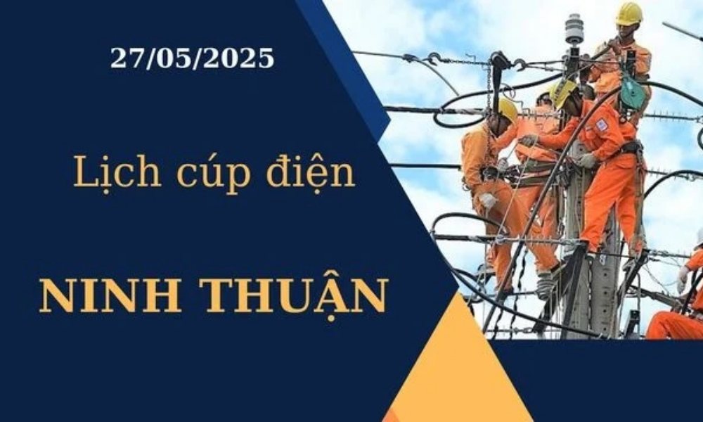 Lịch cúp điện Ninh Thuận hôm nay ngày 27/05/2025