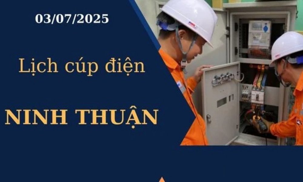 Lịch cúp điện Ninh Thuận ngày 3/7/2025 mới nhất hôm nay