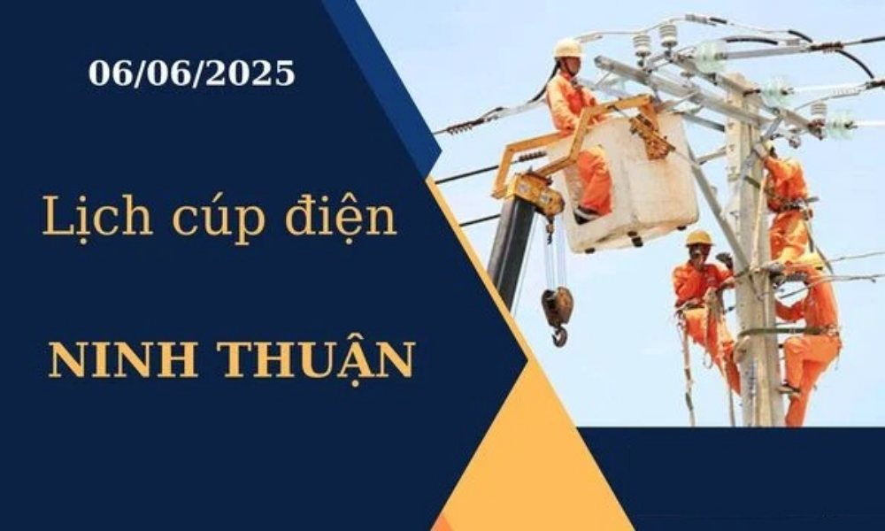 Lịch cúp điện Ninh Thuận hôm nay ngày 06/06/2025