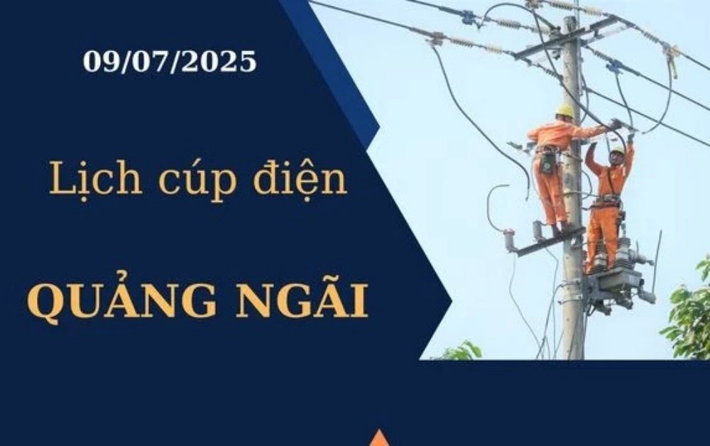 Lịch cúp điện Quảng Ngãi hôm nay ngày 9/7/2025