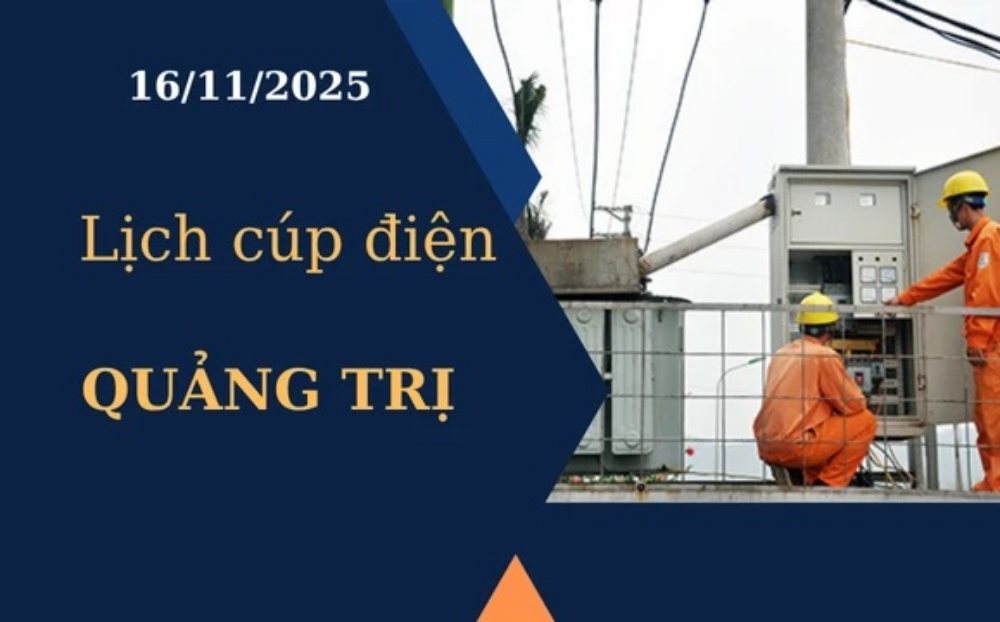 Lịch cúp điện Quảng Trị hôm nay ngày 16/11/2025