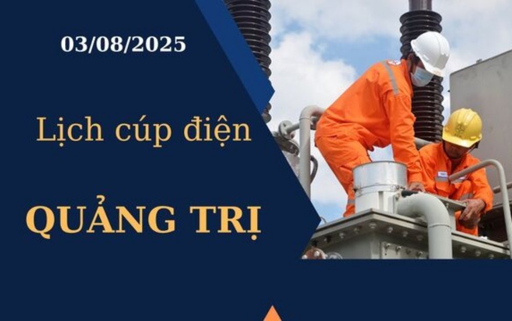 Lịch cúp điện Quảng Trị hôm nay ngày 3/8/2025