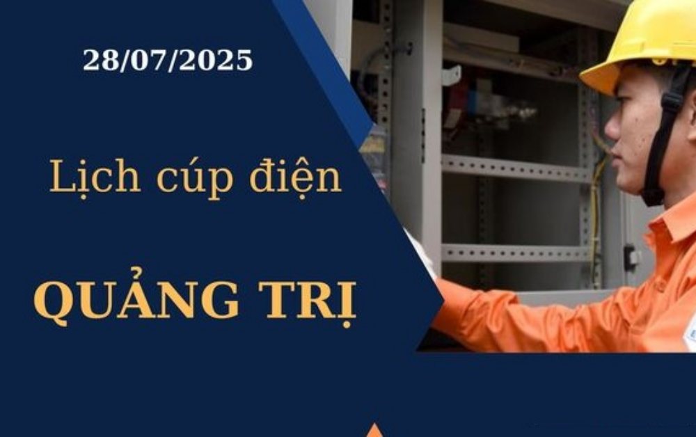 Lịch cúp điện Quảng Trị hôm nay ngày 28/7/2025