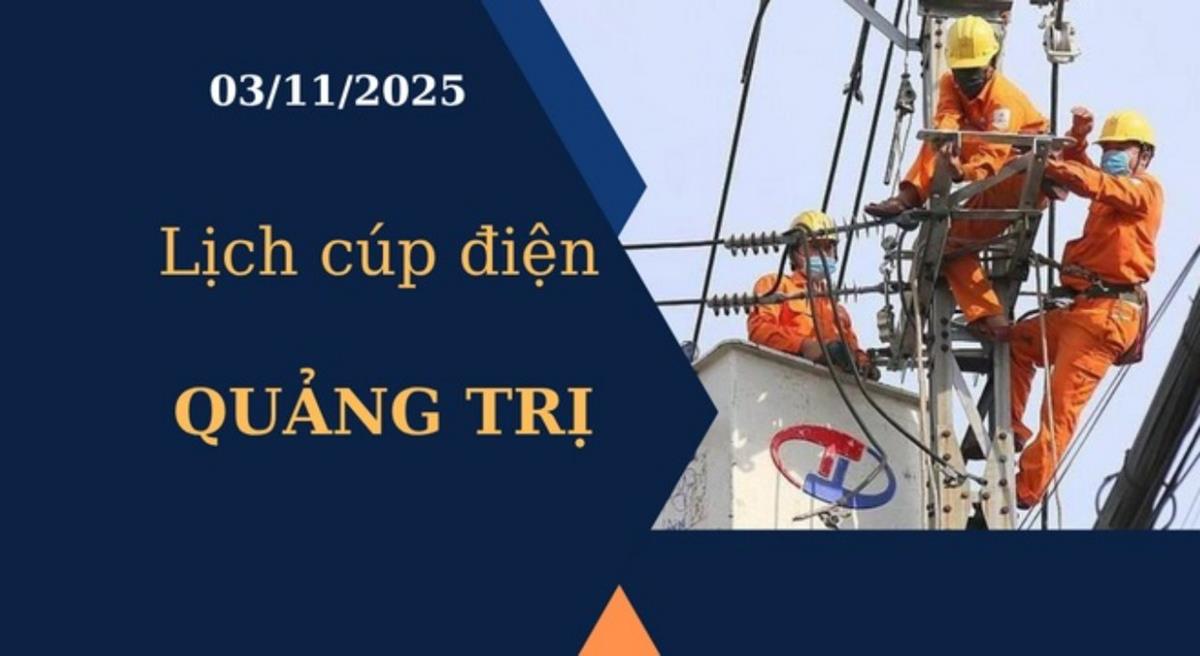 Lịch cúp điện Quảng Trị hôm nay ngày 3/11/2025
