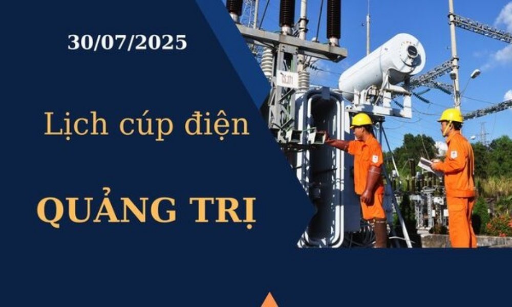 Lịch cúp điện Quảng Trị hôm nay ngày 30/7/2025