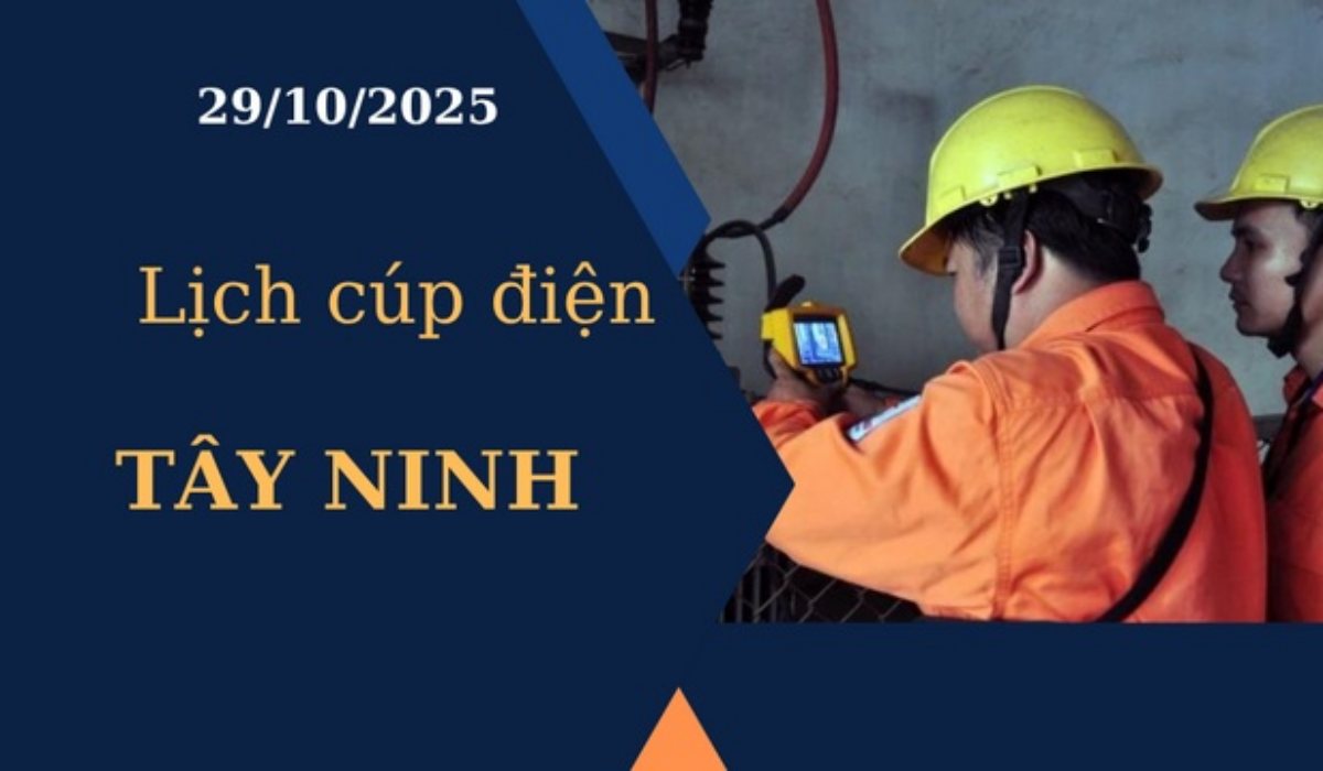 Lịch cúp điện Tây Ninh hôm nay ngày 29/10/2025