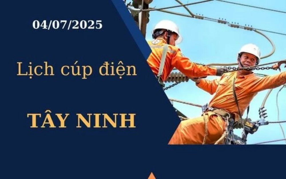 Lịch cúp điện Tây Ninh ngày 4/7/2025 mới nhất hôm nay