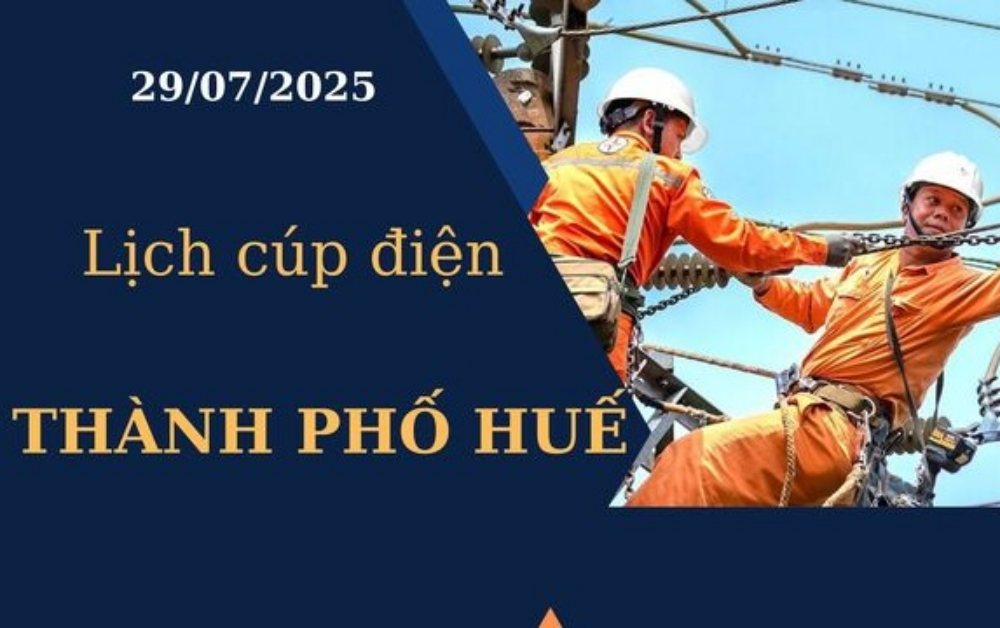 Lịch cúp điện Thành phố Huế hôm nay ngày 29/7/2025