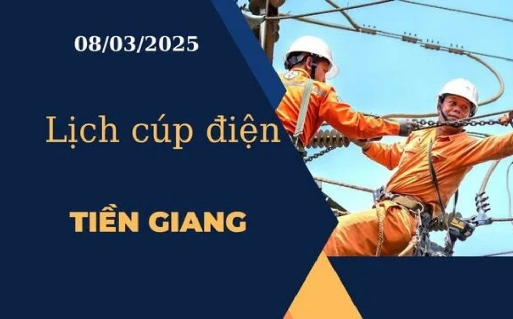 Lịch cúp điện hôm nay ngày 08/03/2025 tại Tiền Giang