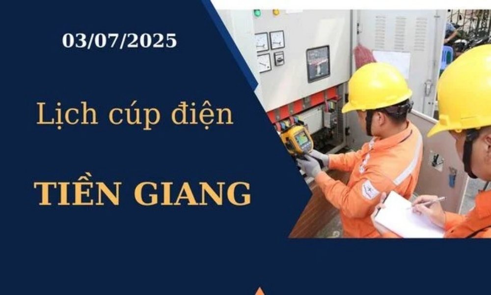 Lịch cúp điện Tiền Giang ngày 3/7/2025 mới nhất hôm nay