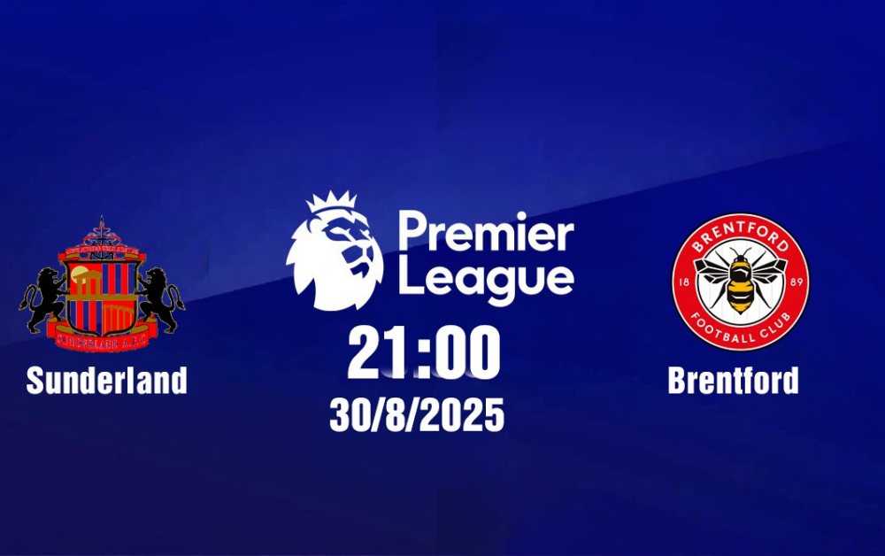 Nhận định, soi tỷ lệ Sunderland vs Brentford 21h00 ngày 30/8: Hứa hẹn hấp dẫn