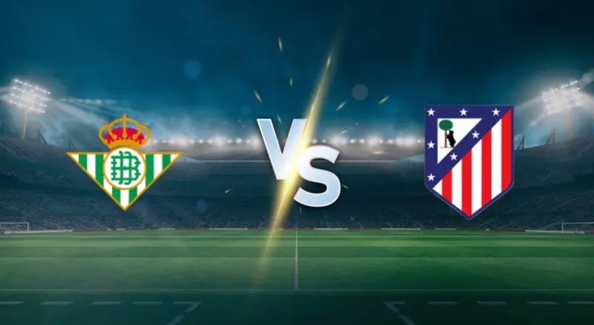 Nhận định, dự đoán Real Betis vs Atletico Madrid 03h00 ngày 28/10: Đối đầu toan tính