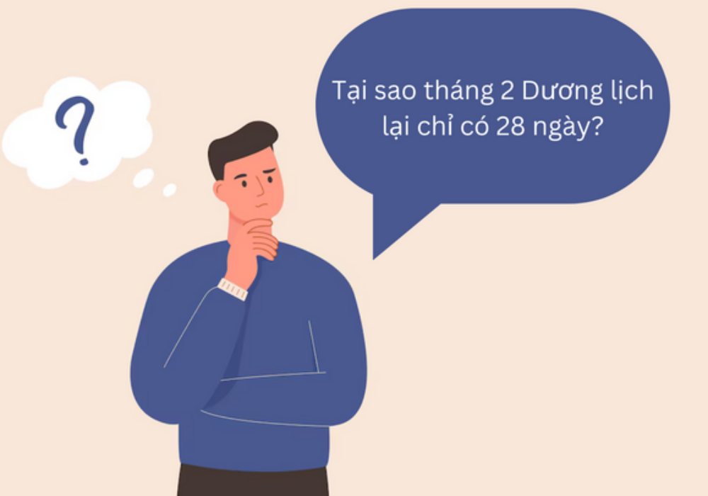 Vì sao tháng 2 chỉ có 28 ngày mà không lấy bù ngày 31 của các tháng khác?