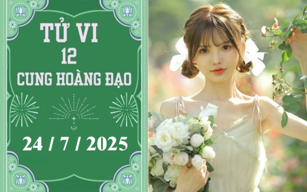 Tử vi 12 cung hoàng đạo ngày 24/7/2025: Thiên Bình may mắn, Bọ Cạp khó khăn