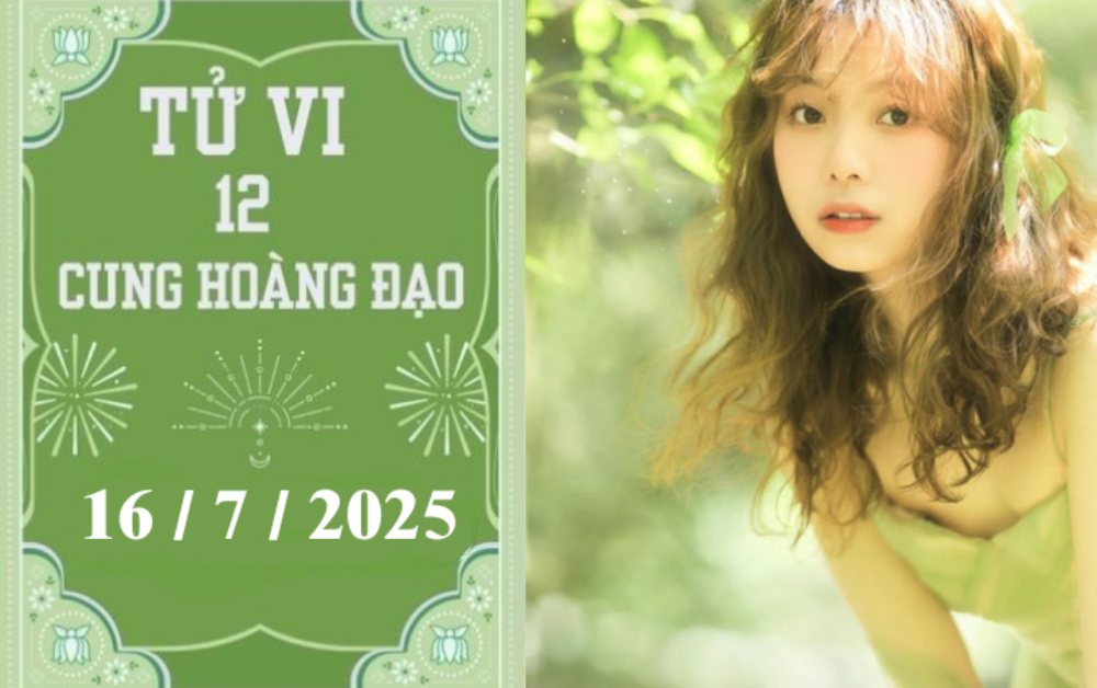 Tử vi 12 cung hoàng đạo hôm nay ngày 16/7/2025: Cự Giải khởi sắc, Nhân Mã khó khăn
