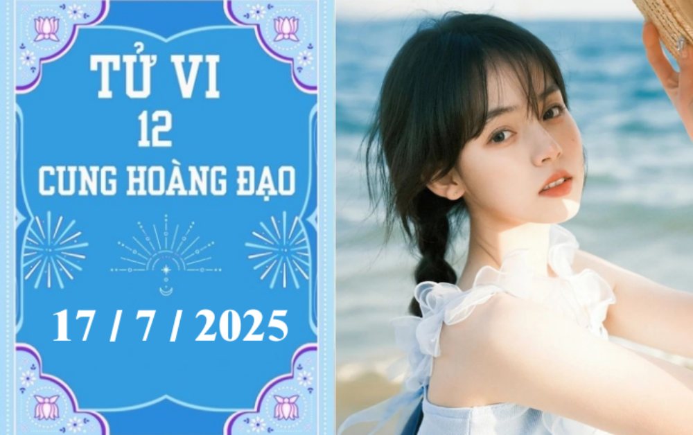 Tử vi 12 cung hoàng đạo ngày 17/7/2025: Bạch Dương khó khăn, Xử Nữ phát triển