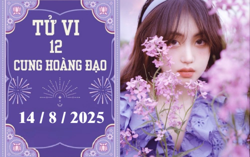 Tử vi 12 cung hoàng đạo ngày 14/8/2025: Sư Tử khó khăn, Xử Nữ may mắn