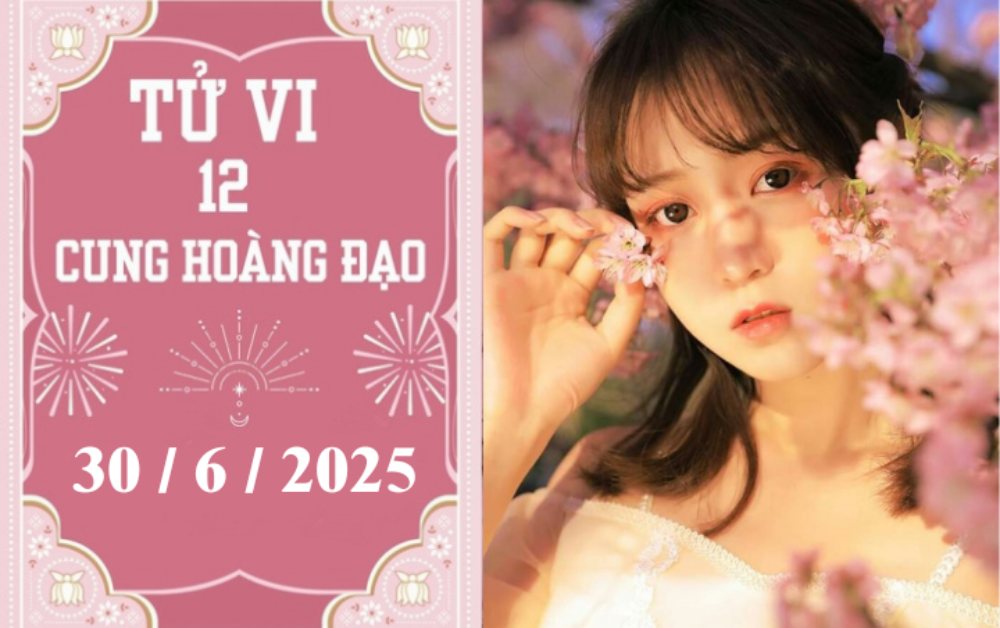 Tử vi 12 cung hoàng đạo ngày 30/6: Cự Giải khó khăn, Thiên Bình may mắn