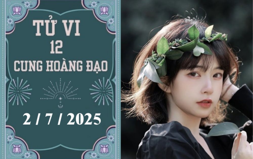 Tử vi ngày 2/7/2025 của 12 cung hoàng đạo: Xử Nữ tiêu cực, Bảo Bình phát triển