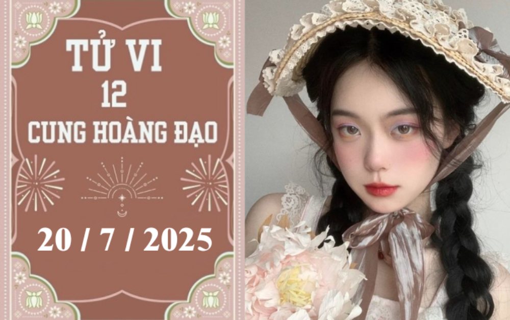 Tử vi 12 cung hoàng đạo ngày 20/7/2025: Kim Ngưu khó khăn, Song Ngư ổn định