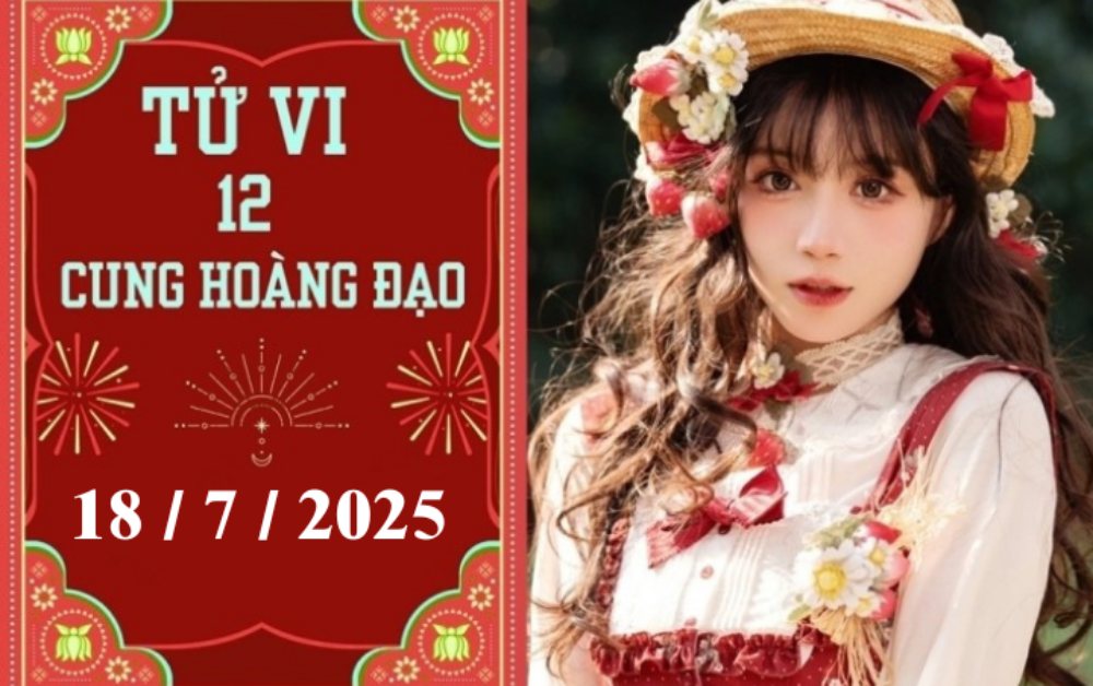 Tử vi 12 cung hoàng đạo hôm nay ngày 18/7/2025: Xử Nữ chậm trễ, Bọ Cạp khó khăn