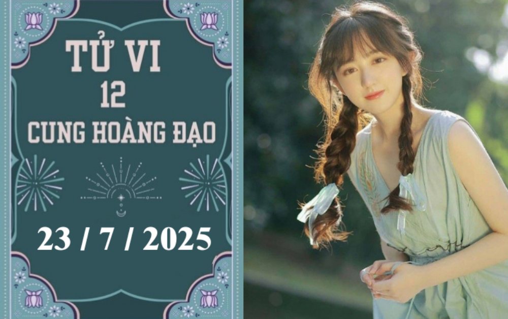 Tử vi 12 cung hoàng đạo ngày 23/7/2025: Thiên Bình khó khăn, Bọ Cạp chậm trễ