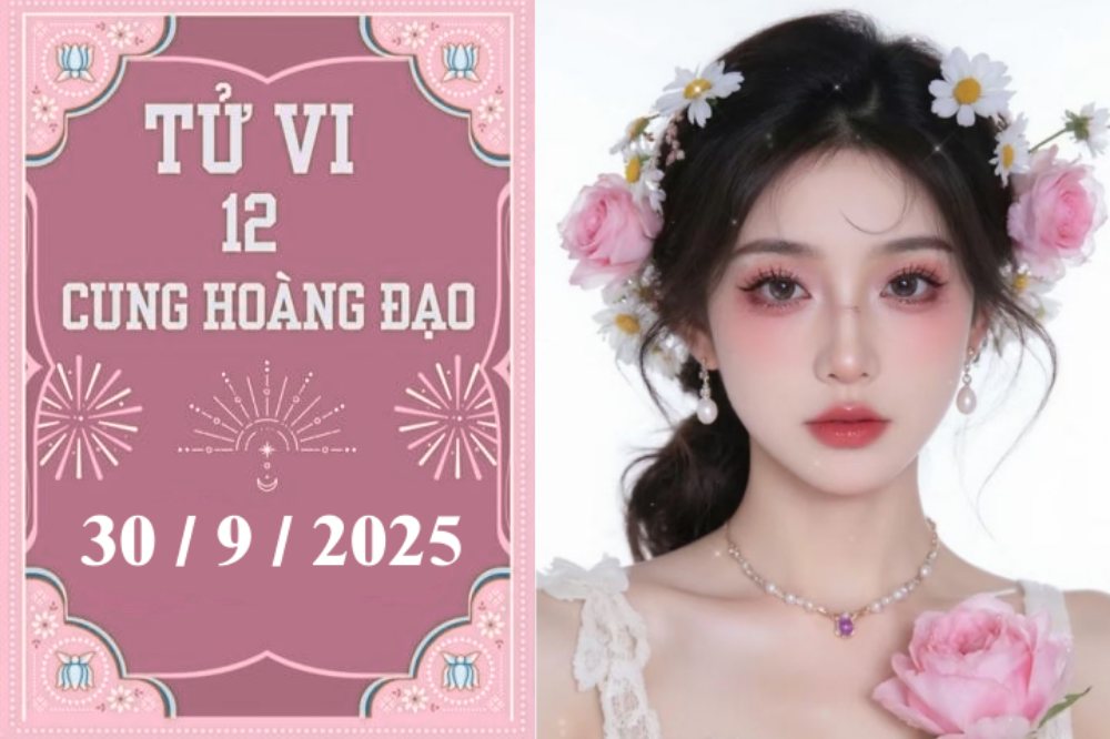 Tử vi 12 cung hoàng đạo ngày 30/9: Sư Tử lo toan, Xử Nữ tham vọng