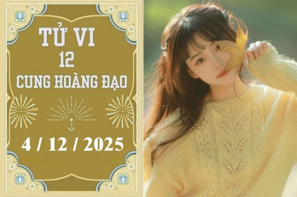 Tử vi 12 cung hoàng đạo ngày 4/12: Bạch Dương thận trọng, Kim Ngưu kiên nhẫn