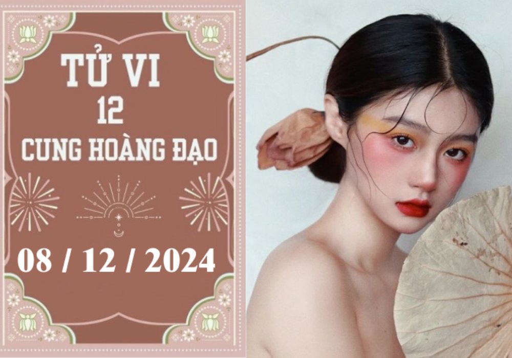 Tử vi 12 cung hoàng đạo hôm nay 08/12/2024: Cự Giải phát triển, Xử Nữ thuận lợi