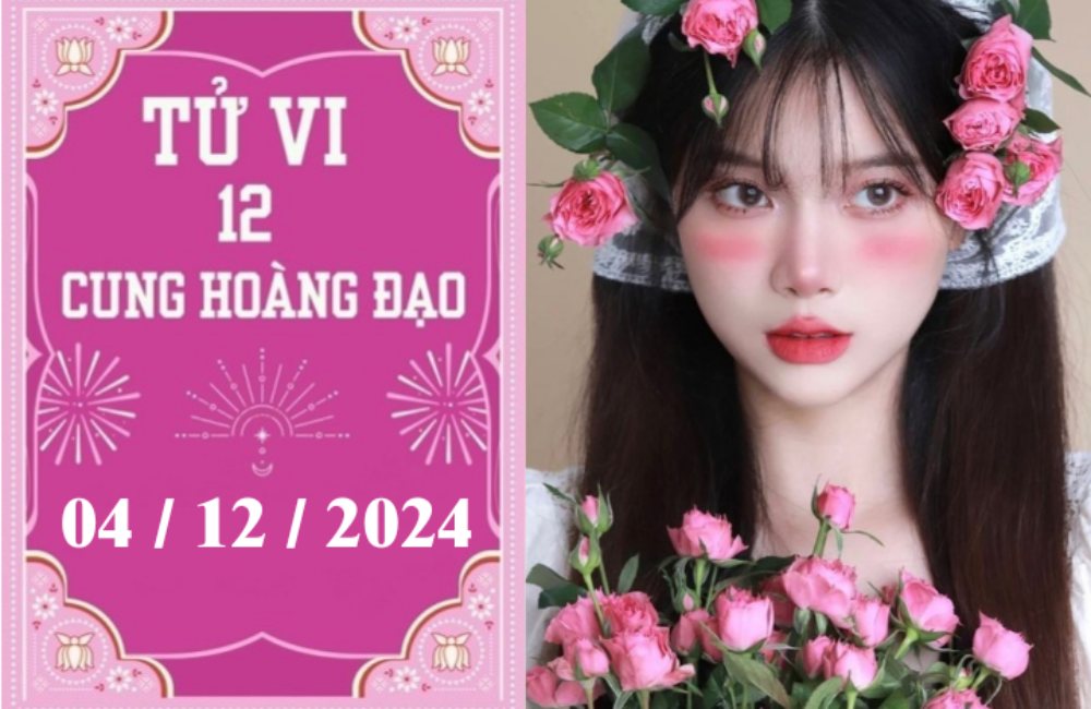 Tử vi 12 cung hoàng đạo hôm nay ngày 04/12/2024: Bạch Dương khó khăn, Thiên Bình chậm trễ