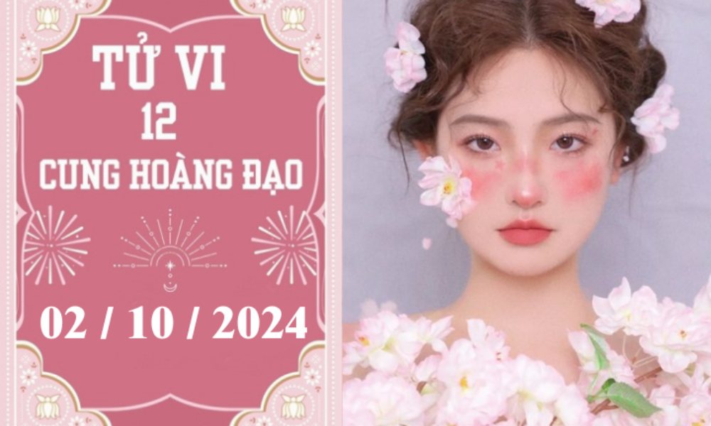 Tử vi 12 cung hoàng đạo ngày 2/10/2024: Cự Giải chậm trễ, Bảo Bình áp lực