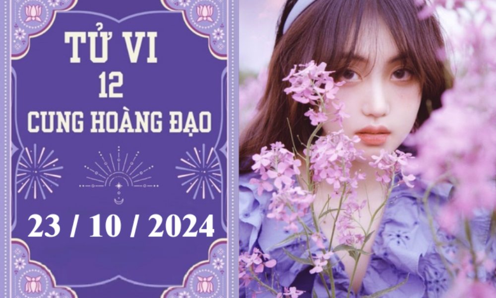 Tử vi 12 cung hoàng đạo ngày 23/10/2024: Bạch Dương tiêu cực, Sư Tử may mắn