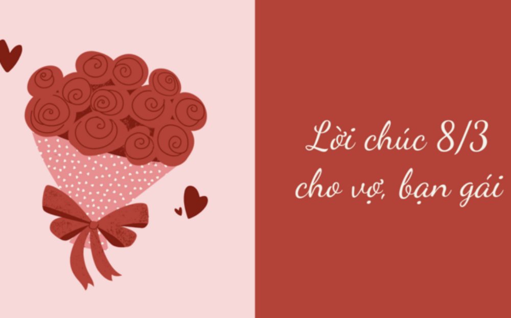 Lời chúc Ngày Quốc tế phụ nữ 8/3 dành cho vợ, bạn gái