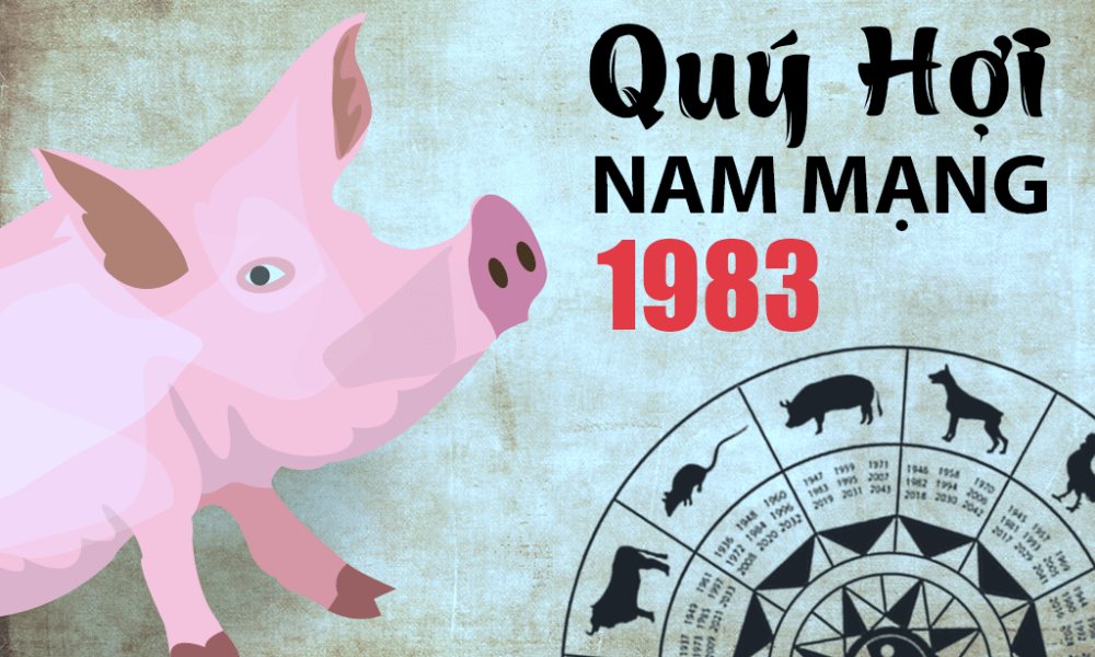 Tử vi tuổi Quý Hợi 1983 - Nam mạng