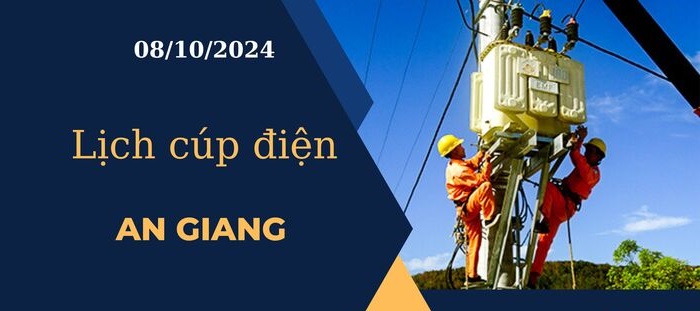 Lịch cúp điện hôm nay ngày 8/10/2024 tại An Giang cập nhật mới nhất