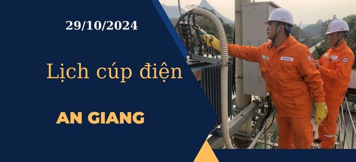 Lịch cúp điện hôm nay tại An Giang ngày 29/10/2024