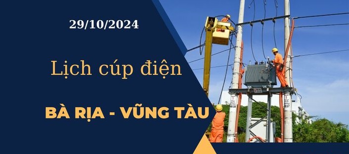 Lịch cúp điện hôm nay ngày 29/10/2024 tại Bà Rịa - Vũng Tàu