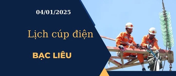 Lịch cúp điện hôm nay tại Bạc Liêu ngày 04/01/2025