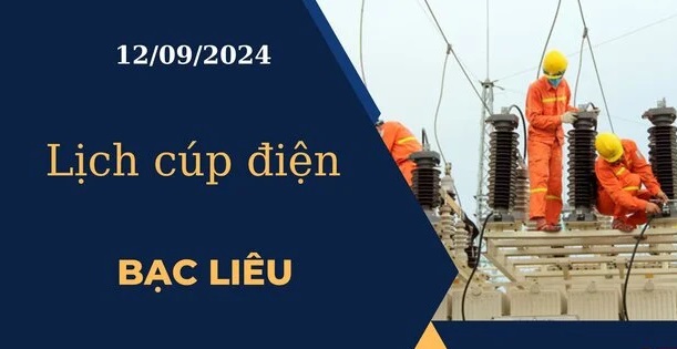 Lịch cúp điện hôm nay tại Bạc Liêu ngày 12/09/2024