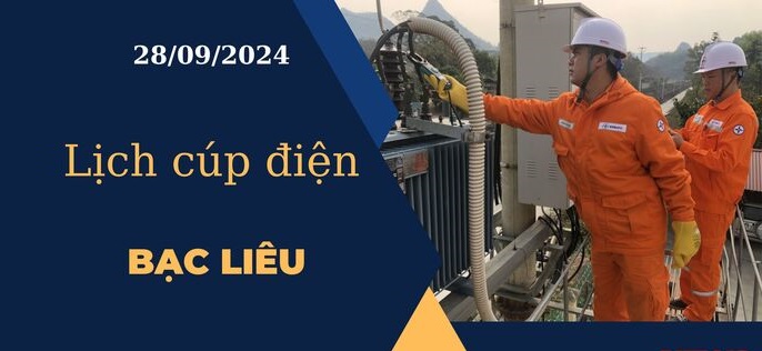 Lịch cúp điện hôm nay tại Bạc Liêu ngày 28/9/2024