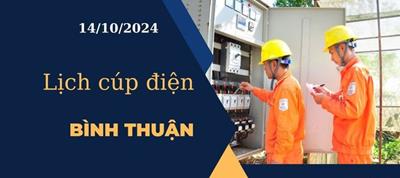 Lịch cúp điện hôm nay ngày 14/10/2024 tại Bình Thuận