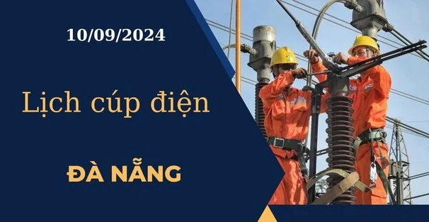 Lịch cúp điện hôm nay tại Đà Nẵng ngày 10/09/2024