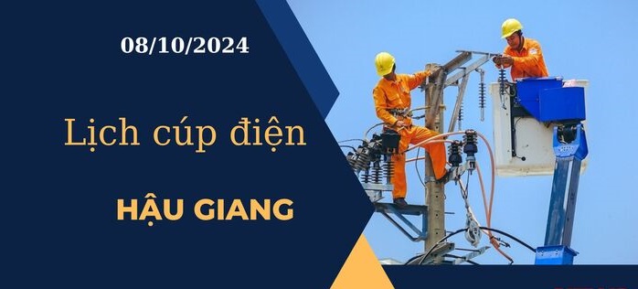 Lịch cúp điện hôm nay ngày 8/10/2024 tại Hậu Giang cập nhật mới nhất