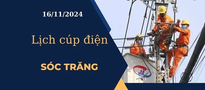 Lịch cúp điện hôm nay ngày 16/11/2024 tại Sóc Trăng