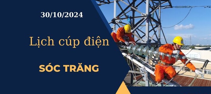 Lịch cúp điện hôm nay ngày 30/10/2024 tại Sóc Trăng