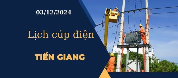 Lịch cúp điện hôm nay tại Tiền Giang ngày 03/12/2024