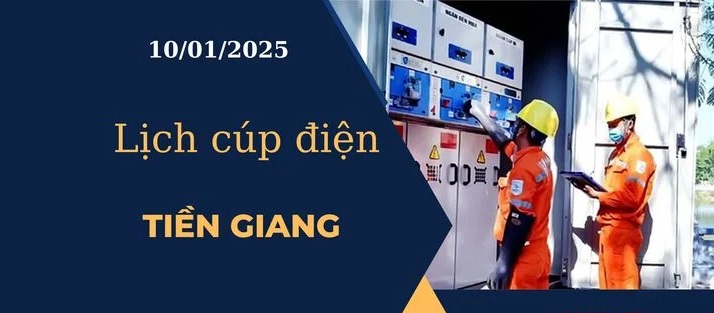 Lịch cúp điện hôm nay tại Tiền Giang ngày 10/01/2025 cập nhật mới nhất