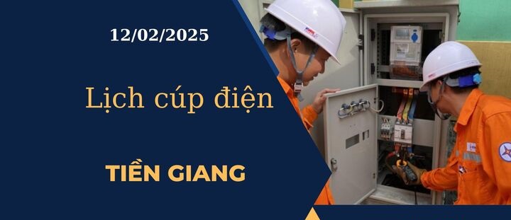 Lịch cúp điện hôm nay tại Tiền Giang ngày 12/02/2025