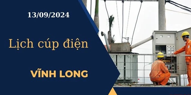 Lịch cúp điện hôm nay tại Vĩnh Long ngày 13/9/2024