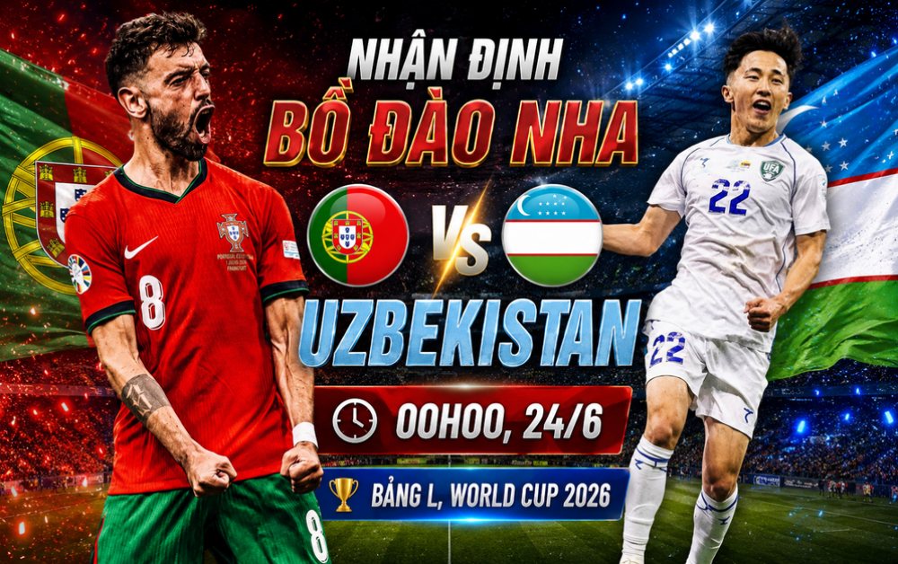 Nhận định Bồ Đào Nha vs Uzbekistan, 00h00 ngày 24/6: Chiến thắng đầu tay